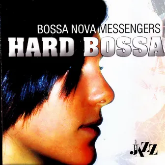 Hard Bossa by Bossa Nova Messengers