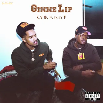 Gimme Lip by Kente P