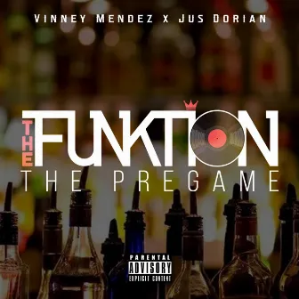 The Funktion: The Pregame by Vinney Mendez