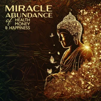 Miracle Abundance of Health Money & Happiness by Solfi Frequency