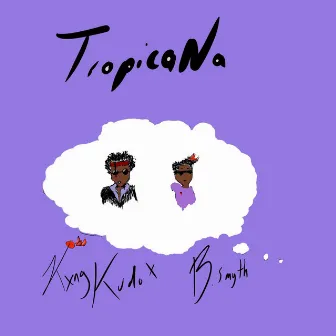 Tropicana by Kxng Kudo