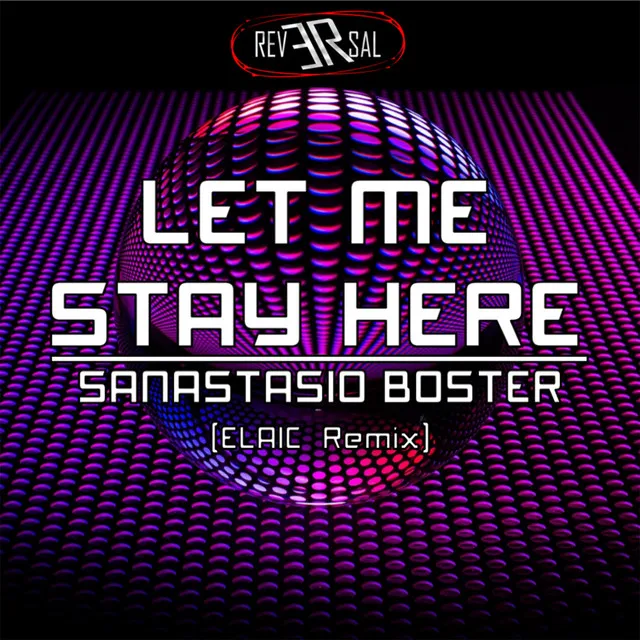 Let Me Stay Here - Elaic Radio Edit