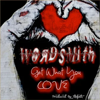 Get What You Love by Wordsmith