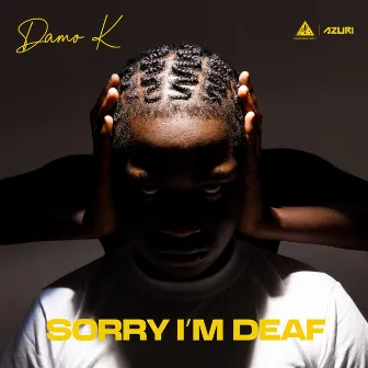 Sorry I'm Deaf by Damo K