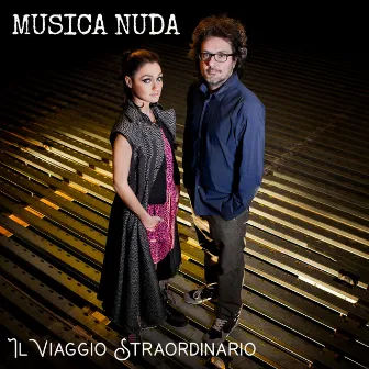 Il viaggio straordinario by Musica Nuda