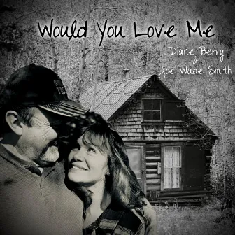 Would You Love Me by Diane Berry