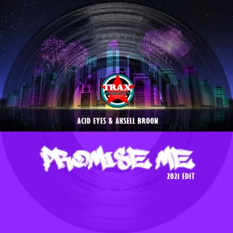 Promise Me (2021 Edit) by Acid Eyes