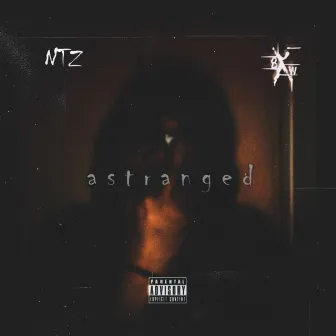 astranged </3 by NTZ