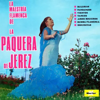 Maestría Flamenca by La Paquera De Jerez