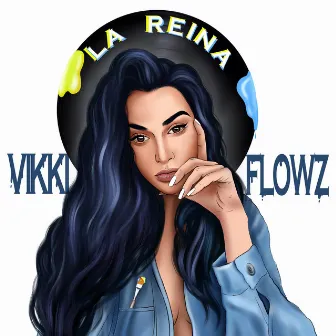 La Reina by Vikki Flowz