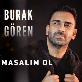 Masalım Ol by Burak Gören