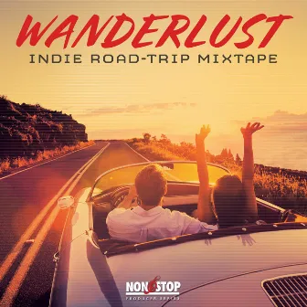 Wanderlust: Indie Road Trip Mixtape by Jeremy Chatelain