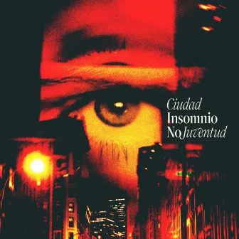 Ciudad Insomnio by No Juventud