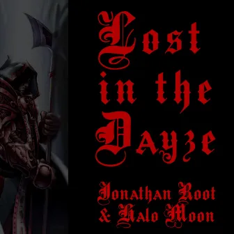 Lost in the Dayze by Jonathan Root