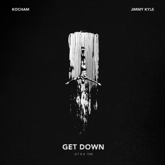 Get Down by Jimmy Kyle