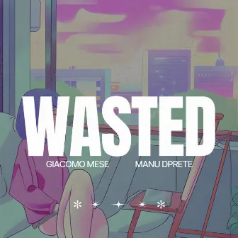 Wasted by Giacomo Mese