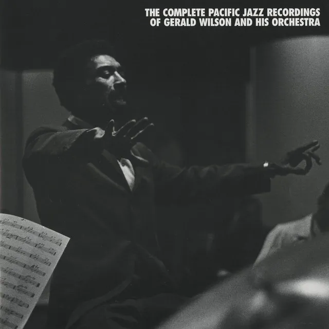 The Complete Pacific Jazz Recordings Of Gerald Wilson And His Orchestra (Remastered)