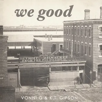 We Good by KT Gipson