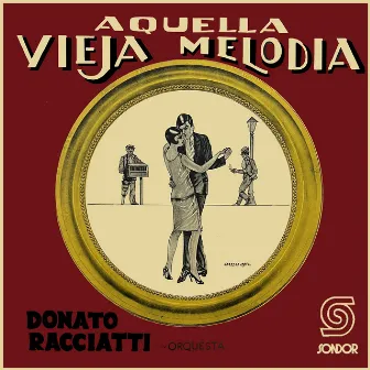 Aquella Vieja Melodía by Donato Racciatti y Su Orquesta Típica