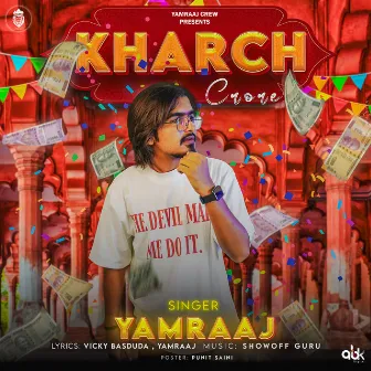 Kharch Crore by Yamraaj