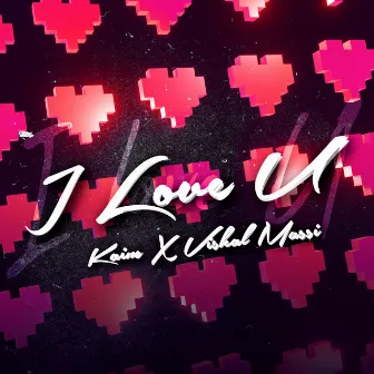 I Love U by Vishal Massi