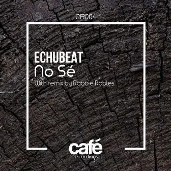 No Sé by Echubeat