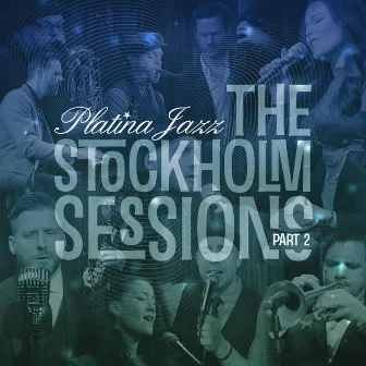 The Stockholm Sessions, Pt. 2 by Platina Jazz