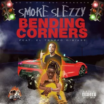 Bendin Corners by Smoke Slezzy