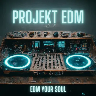 EDM Your Soul by EDM Bangers