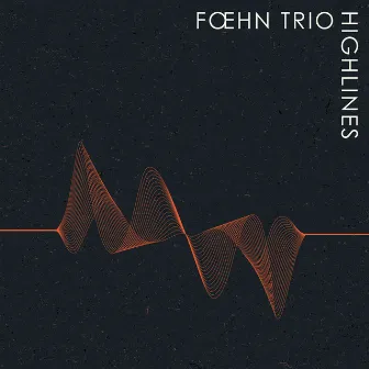 Highlines by Foehn Trio