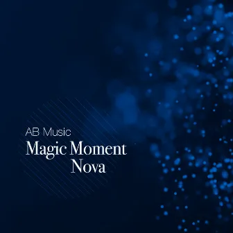 Magic Moment by Nova