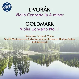 Dvořák: Violin Concerto in A Minor, Op. 53, B. 96 - Goldmark: Violin Concerto No. 1 in A Minor, Op. 28 by Bronislaw Gimpel