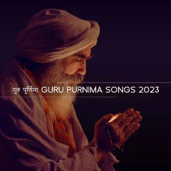 गुरु पूर्णिमा Guru Purnima Songs 2023 | Gurudev Bhajan – Devotional Music by Gautam Buddha