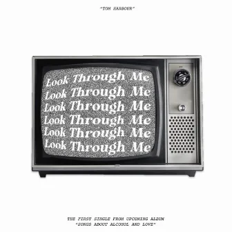 Look Through Me by Tom Harbour