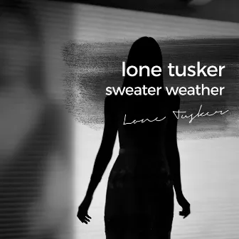 Sweater Weather by Lone Tusker