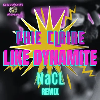 Like Dynamite (Nacl Remix) by Phie Claire