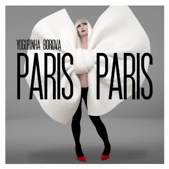 Paris Paris by Yogurinha Borova