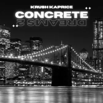 Concrete Dreams 2 by Krush Kaprice