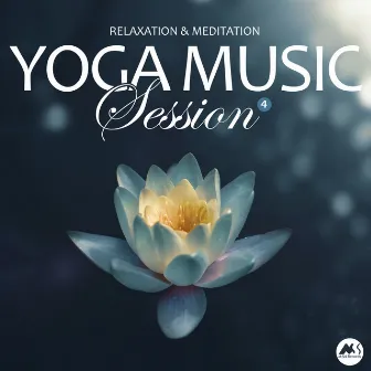 Yoga Music Session, Vol. 4: Relaxation & Meditation by M-Sol MUSIC