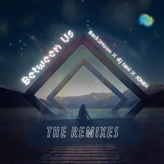 Between Us (The Remixes) by Back2Moon