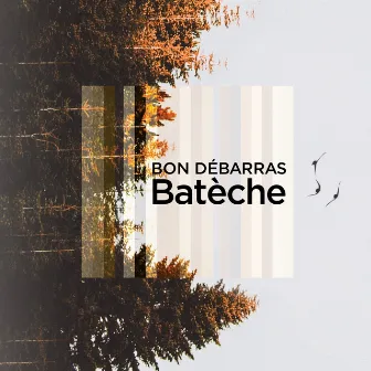 Batèche (Radio edit) by Bon Débarras