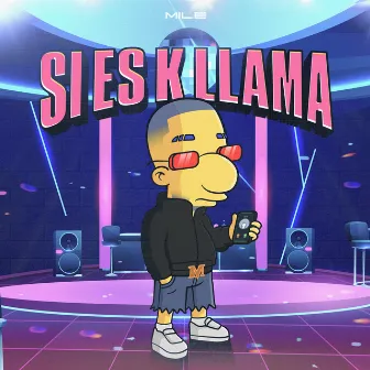 Si es k llama by Mile