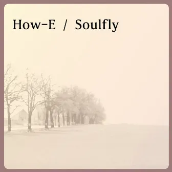 Soulfly by How-E