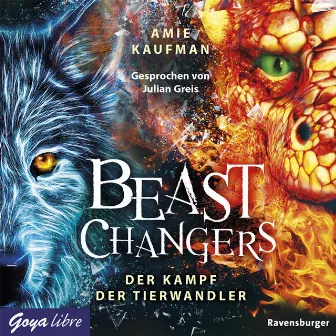 Beast Changers. Der Kampf der Tierwandler [Band 3 (Ungekürzt)] by Julian Greis