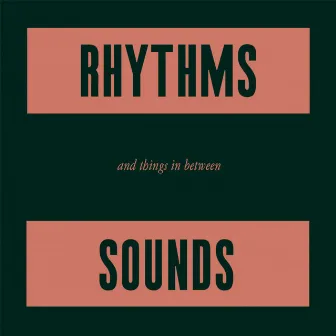 Rhythms, sounds and things in between by Vardae