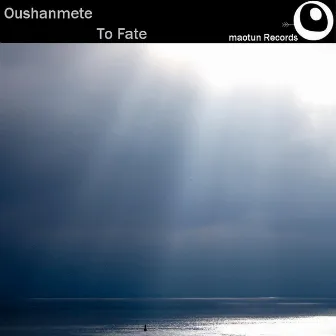 To Fate by Oushanmete