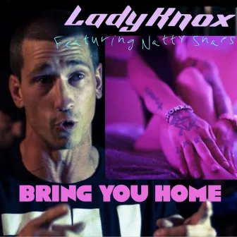 Bring You Home by Lady Knox