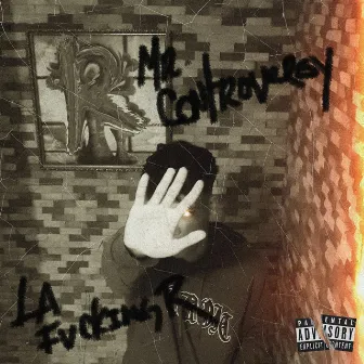 Mr. Controversy by La Fvcking R