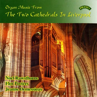 Organ Music from the 2 Cathedrals in Liverpool by Flor Peeters