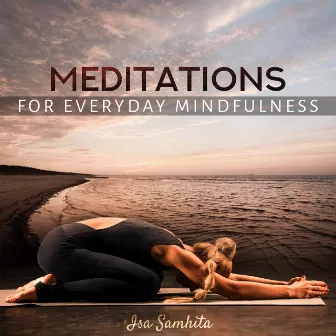 Meditation Music for Everyday Mindfulness by Isa Samhita